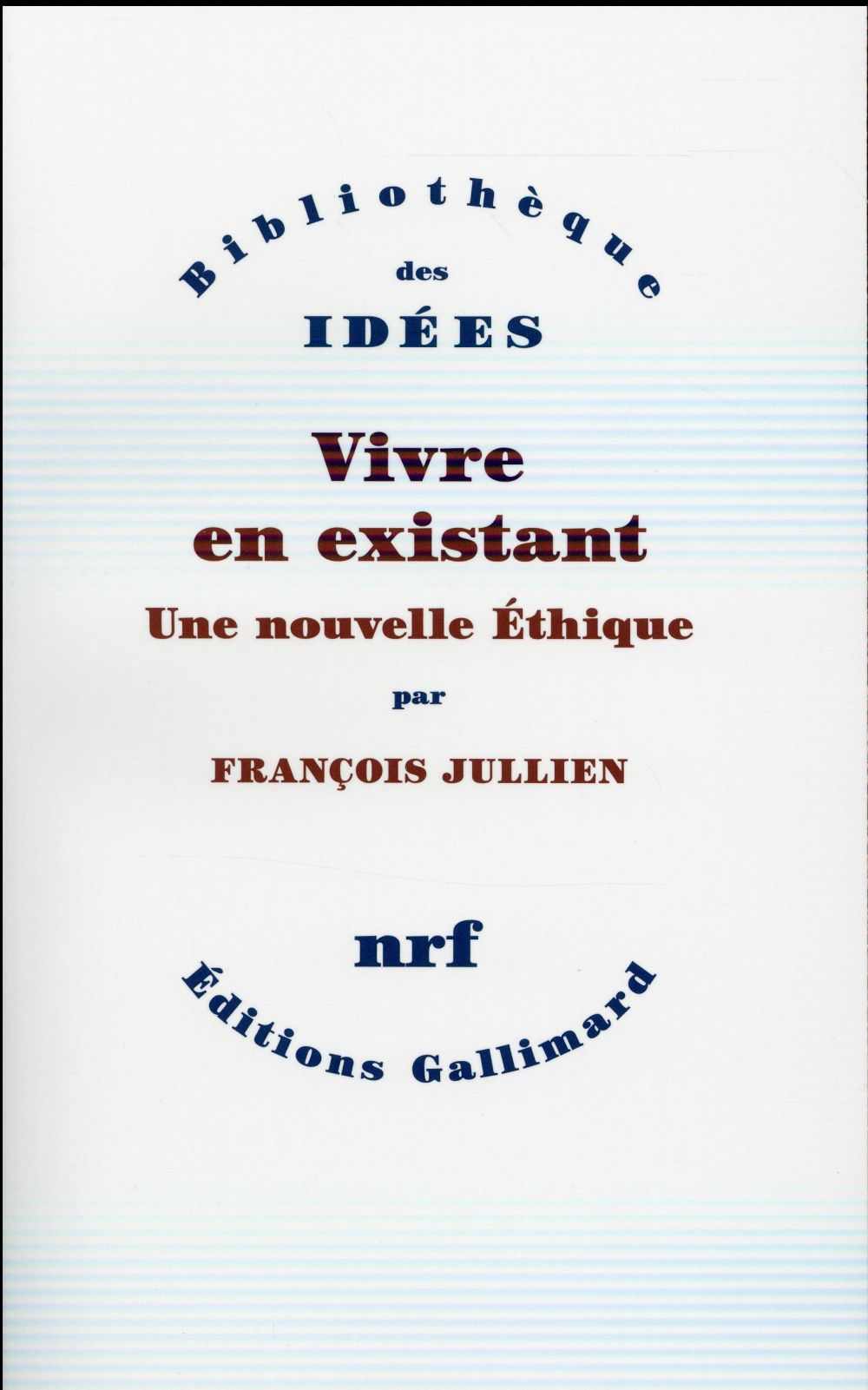 VIVRE EN EXISTANT - UNE NOUVELLE ETHIQUE