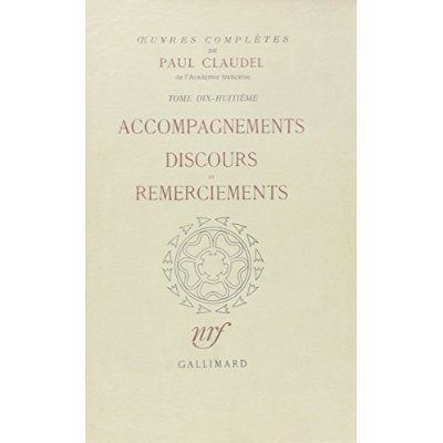OEUVRES COMPLETES (TOME 18-ACCOMPAGNEMENTS - DISCOURS ET REMERCIEMENTS)