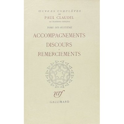 OEUVRES COMPLETES (TOME 18-ACCOMPAGNEMENTS - DISCOURS ET REMERCIEMENTS)