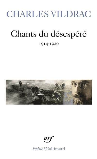 CHANTS DU DESESPERE - 1914-1920)
