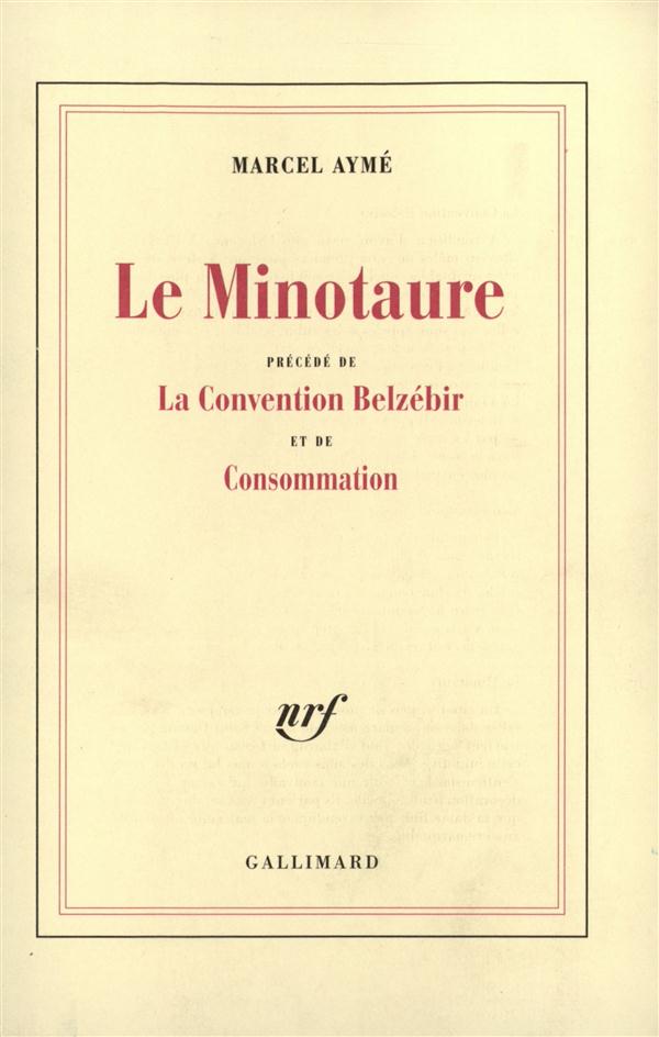 LE MINOTAURE / LA CONVENTION BELZEBIR / CONSOMMATION