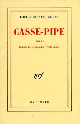 CASSE-PIPE / CARNET DU CUIRASSIER DESTOUCHES