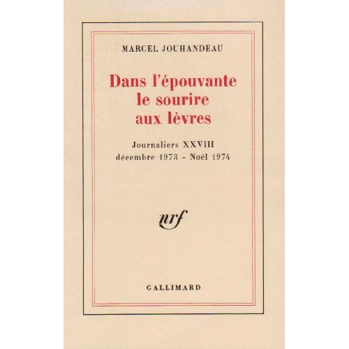 JOURNALIERS - XXVIII - DANS L'EPOUVANTE LE SOURIRE AUX LEVRES - (DECEMBRE 1973 - NOEL 1974)