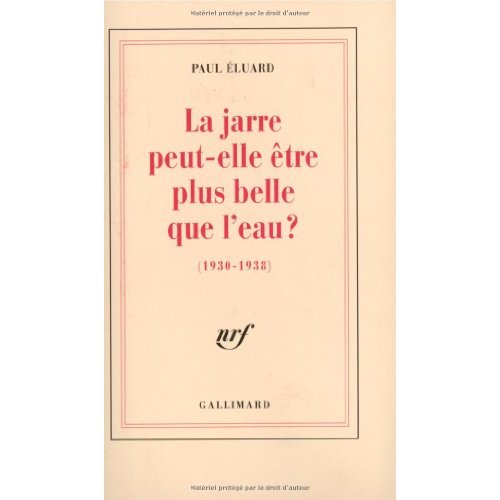 LA JARRE PEUT-ELLE ETRE PLUS BELLE QUE L'EAU ? - (1930-1938)