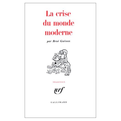 LA CRISE DU MONDE MODERNE