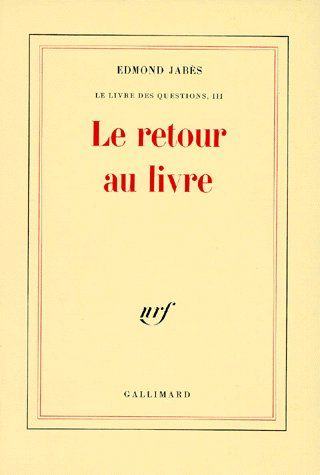 LE LIVRE DES QUESTIONS, III : LE RETOUR AU LIVRE