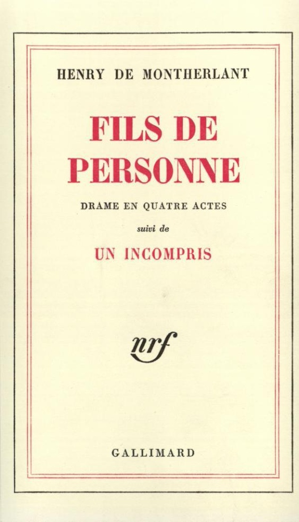 FILS DE PERSONNE/UN INCOMPRIS - DRAME EN QUATRE ACTES