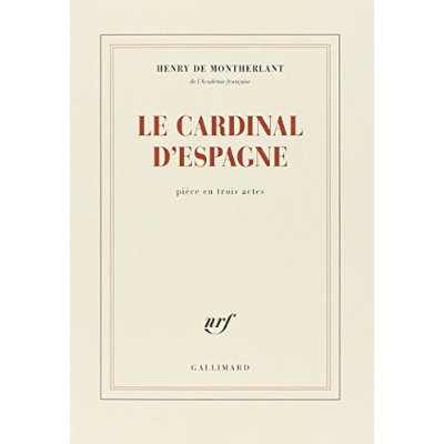 LE CARDINAL D'ESPAGNE - PIECE EN TROIS ACTES