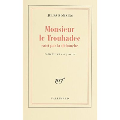 MONSIEUR LE TROUHADEC SAISI PAR LA DEBAUCHE - COMEDIE EN CINQ ACTES