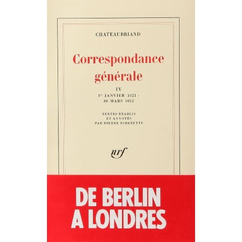 CORRESPONDANCE GENERALE (TOME 4-1E  JANVIER 1821 - 30 MARS 1822) - 1ER JANVIER 1821 - 30 MARS 1822