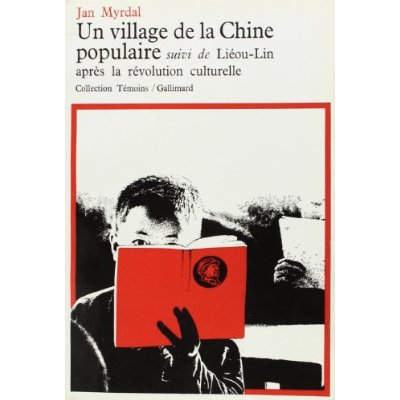 UN VILLAGE DE LA CHINE POPULAIRE / LIEOU-LIN APRES LA REVOLUTION CULTURELLE