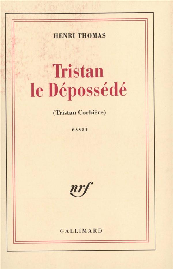TRISTAN LE DEPOSSEDE - TRISTAN CORBIERE