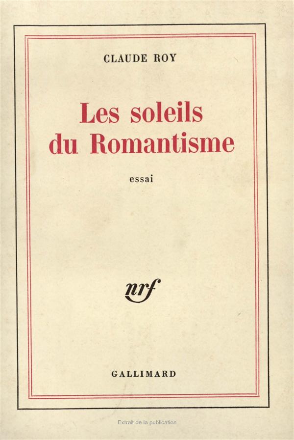 LES SOLEILS DU ROMANTISME - DESCRIPTIONS CRITIQUES, XIX  SIECLE