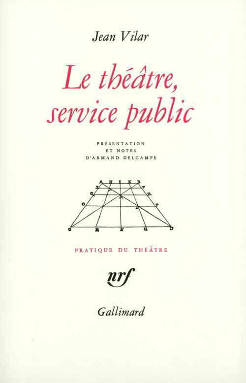 LE THEATRE, SERVICE PUBLIC, ET AUTRES TEXTES