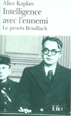 INTELLIGENCE AVEC L'ENNEMI (LE PROCES BRASILLAC) - LE PROCES BRASILLACH