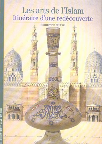 ARTS - T491 - LES ARTS DE L'ISLAM - ITINERAIRE D'UNE REDECOUVERTE