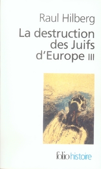 LA DESTRUCTION DES JUIFS D'EUROPE - VOL03