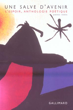 UNE SALVE D'AVENIR - L'ESPOIR, ANTHOLOGIE POETIQUE