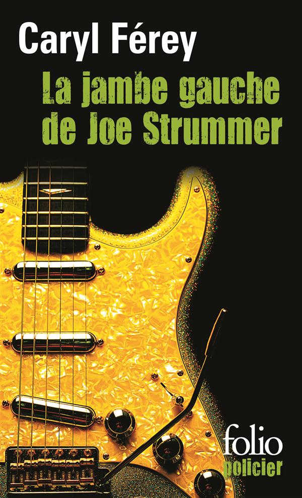 LA JAMBE GAUCHE DE JOE STRUMMER - UNE ENQUETE INEDITE DE MC CASH