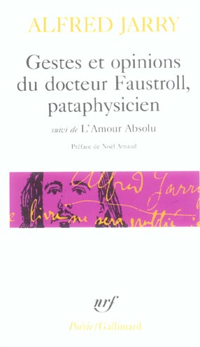 GESTES ET OPINIONS DU DOCTEUR FAUSTROLL, PATAPHYSICIEN / L'AMOUR ABSOLU
