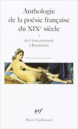 ANTHOLOGIE DE LA POESIE FRANCAISE DU XIX  SIECLE - VOL01 - DE CHATEAUBRIAND A BAUDELAIRE