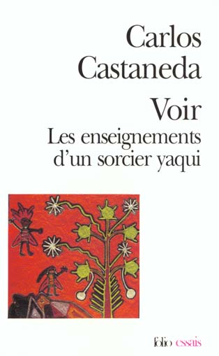 VOIR - LES ENSEIGNEMENTS D'UN SORCIER YAQUI