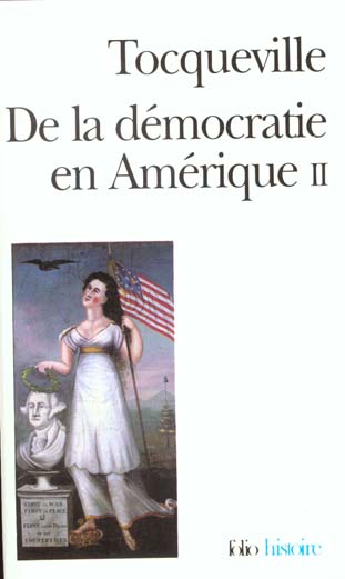 DE LA DEMOCRATIE EN AMERIQUE (TOME 2) - LES GRANDS THEMES