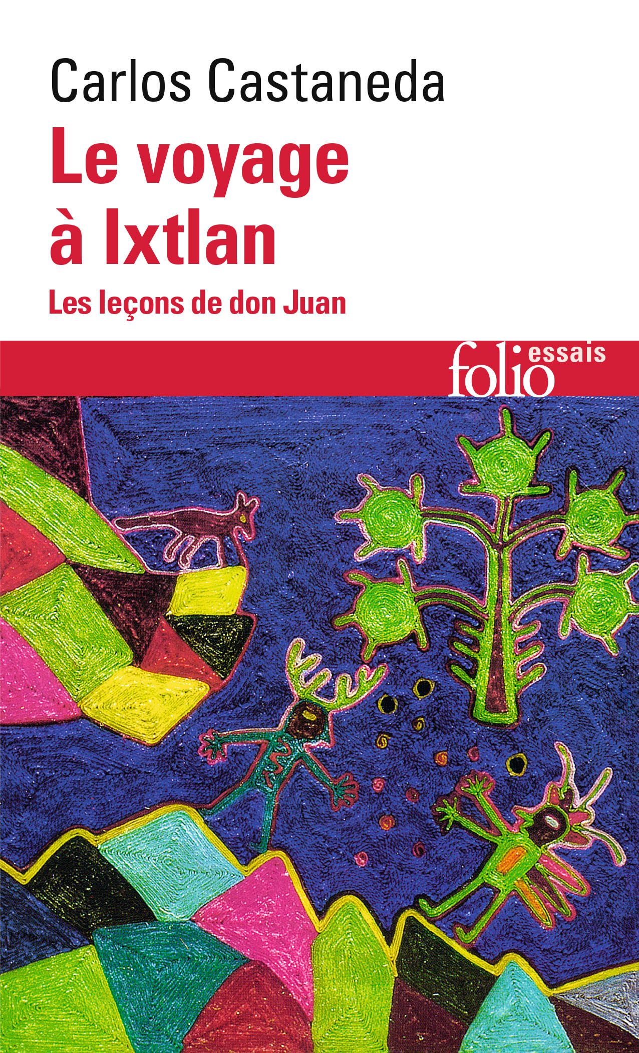 LE VOYAGE A IXTLAN - LES LECONS DE DON JUAN