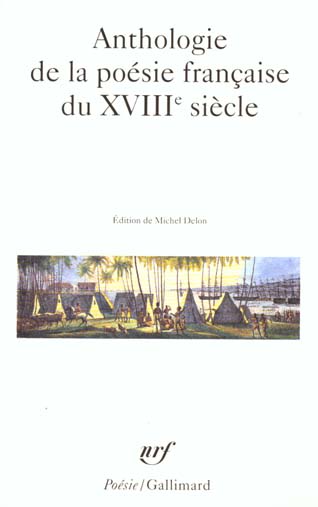 ANTHOLOGIE DE LA POESIE FRANCAISE DU XVIII  SIECLE