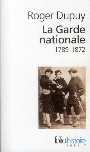 LA GARDE NATIONALE - (1789-1872)