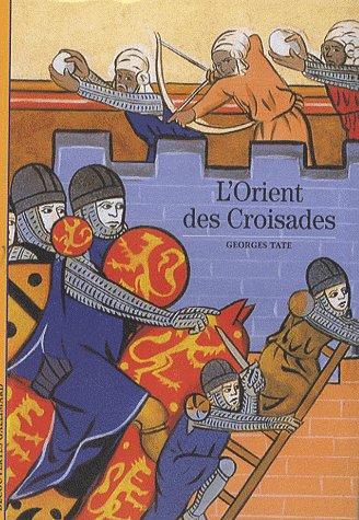 HISTOIRE - T129 - L'ORIENT DES CROISADES