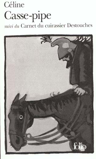 CASSE-PIPE / CARNET DU CUIRASSIER DESTOUCHES