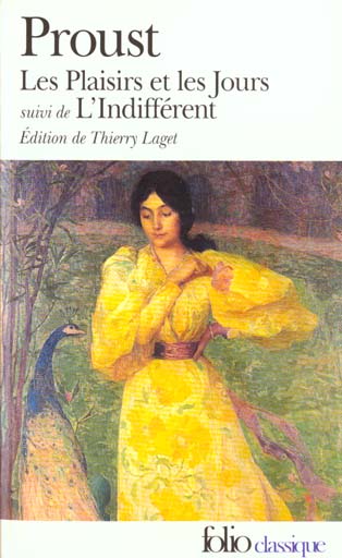 LES PLAISIRS ET LES JOURS / L'INDIFFERENT ET AUTRES TEXTES