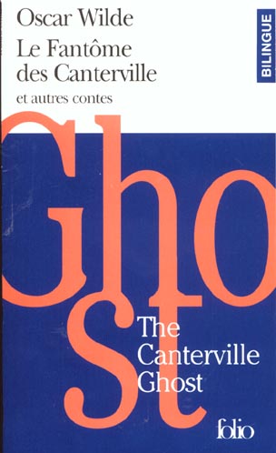 LE FANTOME DES CANTERVILLE ET AUTRES CONTES/THE CANTERVILLE GHOST AND OTHER SHORT FICTIONS