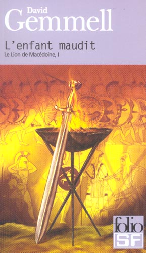 LE LION DE MACEDOINE, I : L'ENFANT MAUDIT
