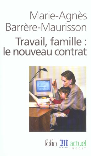 LE MONDE ACTUEL - T103 - TRAVAIL, FAMILLE : LE NOUVEAU CONTRAT