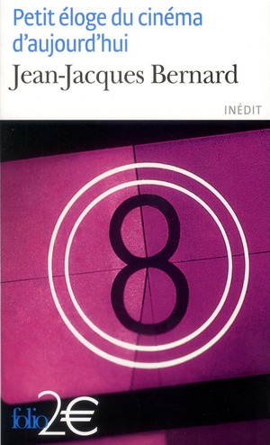 PETIT ELOGE DU CINEMA D'AUJOURD'HUI