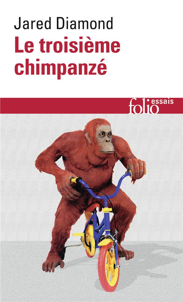 LE TROISIEME CHIMPANZE - ESSAI SUR L'EVOLUTION ET L'AVENIR DE L'ANIMAL HUMAIN