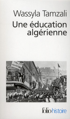 UNE EDUCATION ALGERIENNE - DE LA REVOLUTION A LA DECENNIE NOIRE