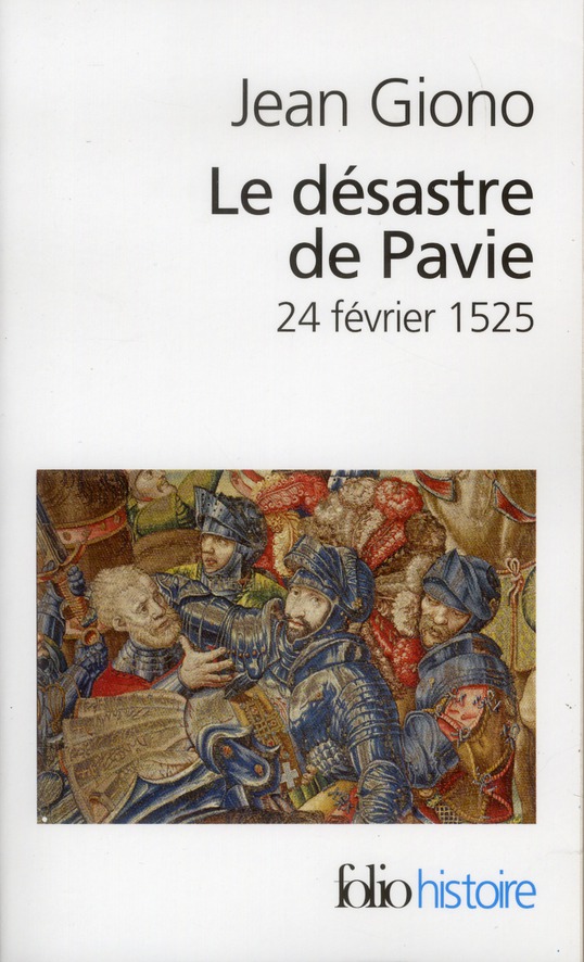 LE DESASTRE DE PAVIE - (24 FEVRIER 1525)