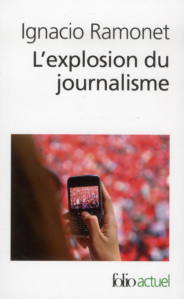 L'EXPLOSION DU JOURNALISME - DES MEDIAS DE MASSE A LA MASSE DE MEDIAS