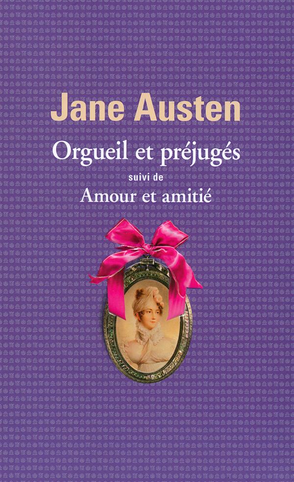 ORGUEIL ET PREJUGES/AMOUR ET AMITIE
