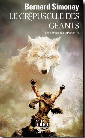 LES ENFANTS DE L'ATLANTIDE, III : LE CREPUSCULE DES GEANTS - LES ENFANTS DE L'ATLANTIDE III