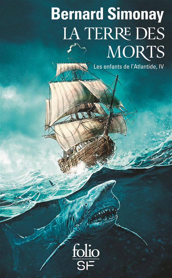 LES ENFANTS DE L'ATLANTIDE, IV : LA TERRE DES MORTS - LES ENFANTS DE L'ATLANTIDE IV