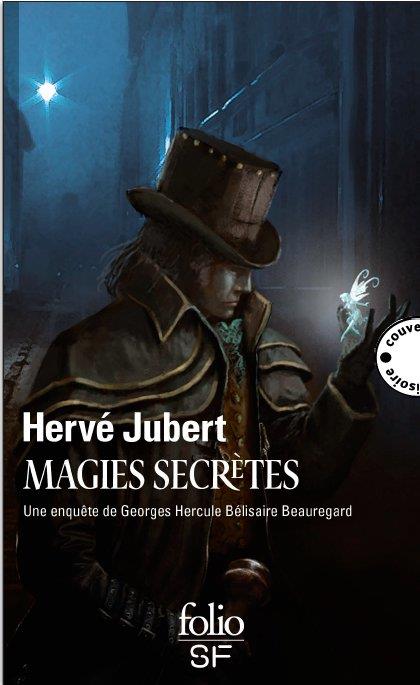 MAGIES SECRETES - UNE ENQUETE DE GEORGES HERCULE BELISAIRE BEAUREGARD