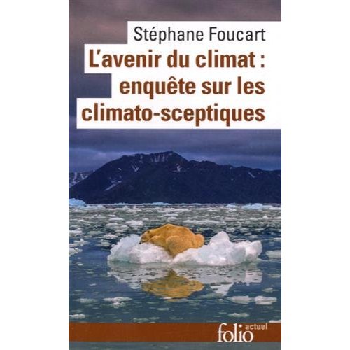L'AVENIR DU CLIMAT - ENQUETE SUR LES CLIMATO-SCEPTIQUES