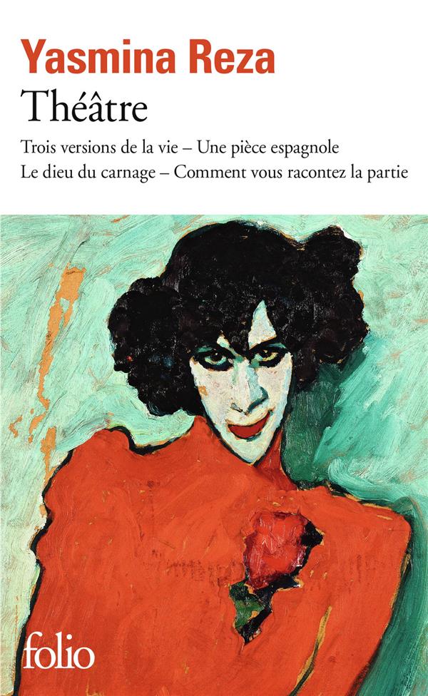THEATRE - TROIS VERSIONS DE LA VIE - UNE PIECE ESPAGNOLE - LE DIEU DU CARNAGE - COMMENT VOUS RACONTE
