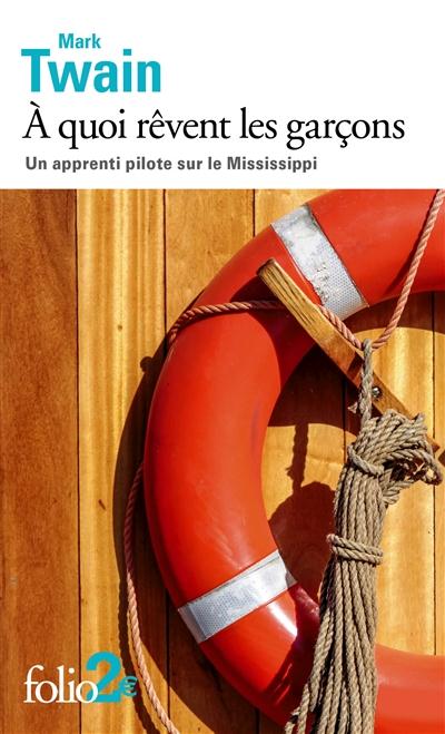 A QUOI REVENT LES GARCONS - UN APPRENTI PILOTE SUR LE MISSISSIPPI