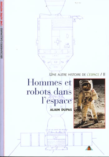 UNE AUTRE HISTOIRE DE L'ESPACE - T386 - HOMMES ET ROBOTS DANS L'ESPACE - II