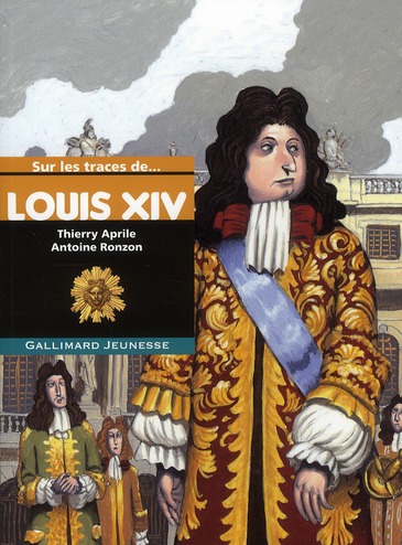 SUR LES TRACES DE LOUIS XIV